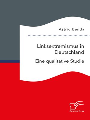 cover image of Linksextremismus in Deutschland. Eine qualitative Studie
